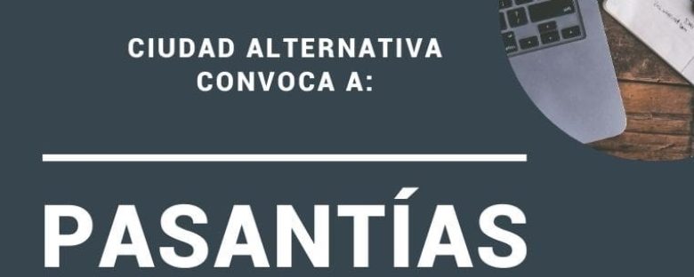 Ciudad Alternativa convoca a pasantías