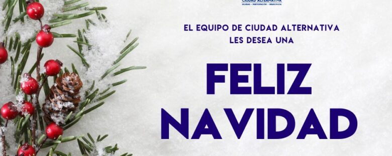 Ciudad Alternativa les desea una ¡Feliz Navidad!